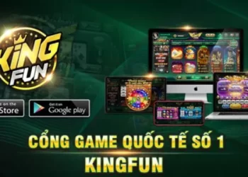 Kingfun - Cổng game quốc tế số 1 với hơn 11 triệu lượt tải năm 2024